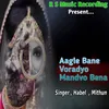 About Aagle Bane Voradyo Mandvo Bena Song